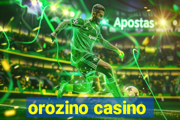 orozino casino